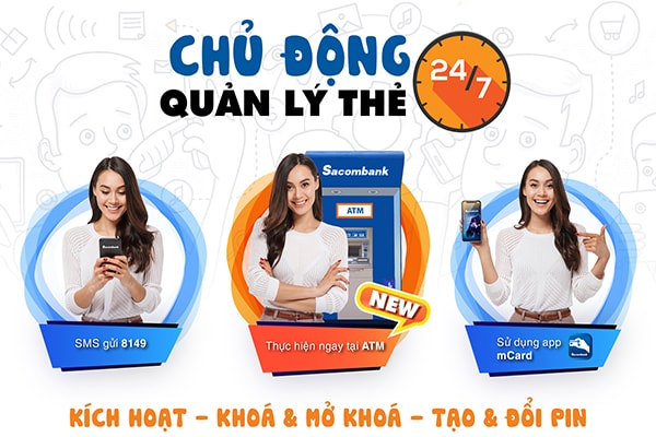 p/Sacombank đưa ra 3 cách mới để khách hàng kích hoạt thẻ, tạo hoặc thay đổi mã PIN thẻ, khóa và mở thẻ.