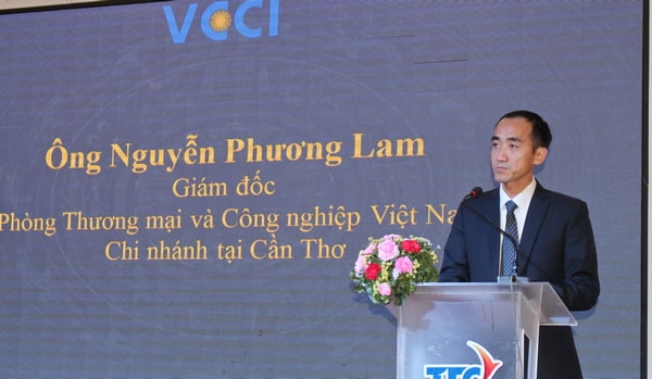 Ông Nguyễn Phương Lam, Giám đốc VCCI Cần Thơ.