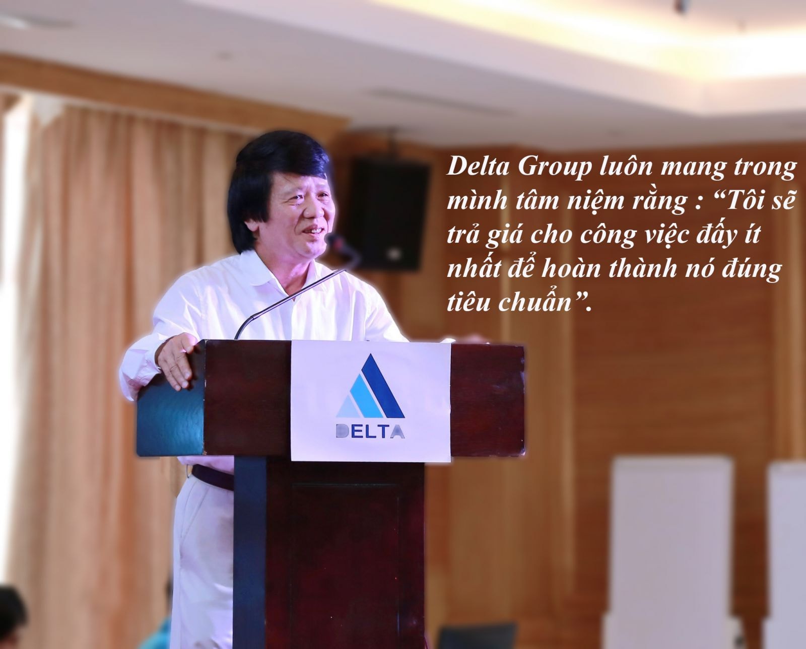 Delta Group luôn tâm niệm rằng: 