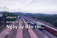 Đường sắt Việt Nam: Ngày ấy đâu rồi…