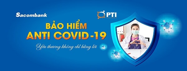 Sacombank kết hợp với Công ty cổ phần Bảo hiểm Bưu điện (PTI) triển khai sản phẩm bảo hiểm Anti COVID–19.