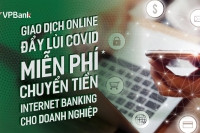 VPBank Online miễn hoàn toàn 03 loại phí cho khách hàng doanh nghiệp mới