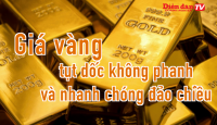 Giá vàng tụt dốc không phanh và nhanh chóng đảo chiều