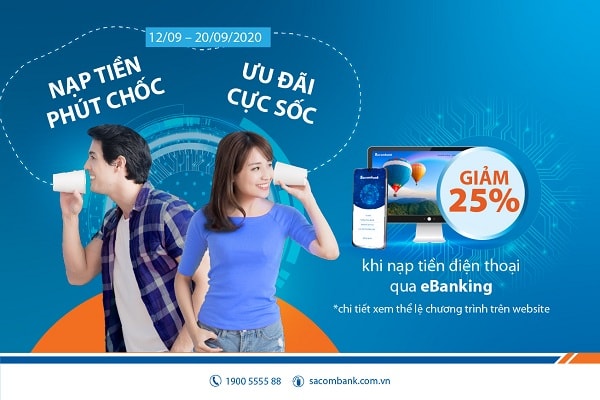 Từ ngày 12/9/2020 đến hết ngày 20/9/2020, Sacombank triển khai chương trình khuyến mãi “Nạp tiền phút chốc – Ưu đãi cực sốc”.