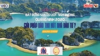 [TRỰC TIẾP] Diễn đàn Bất động sản Du lịch - nghỉ dưỡng Quảng Ninh 2020: Giải pháp nào thu hút các nhà đầu tư?