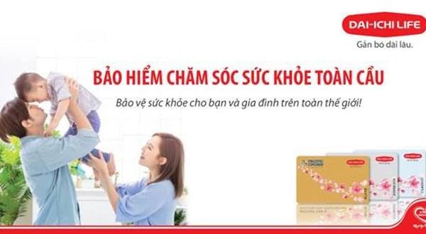  Dai-ichi Life Việt Nam “tung” sản phẩm “Bảo hiểm Chăm sóc Sức khỏe Toàn cầu”