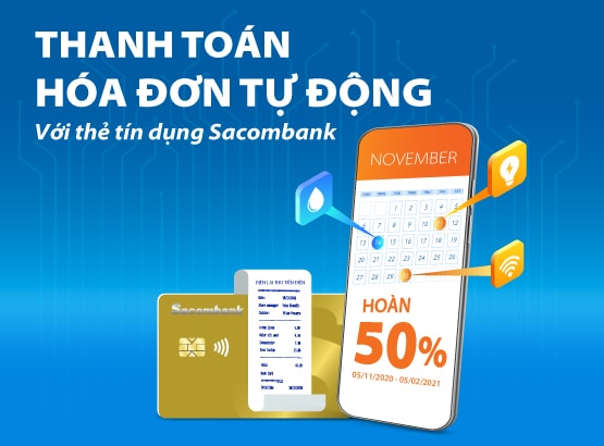 Cơ hội hoàn 50% khi thanh toán hóa đơn bằng thẻ tín dụng Sacombank