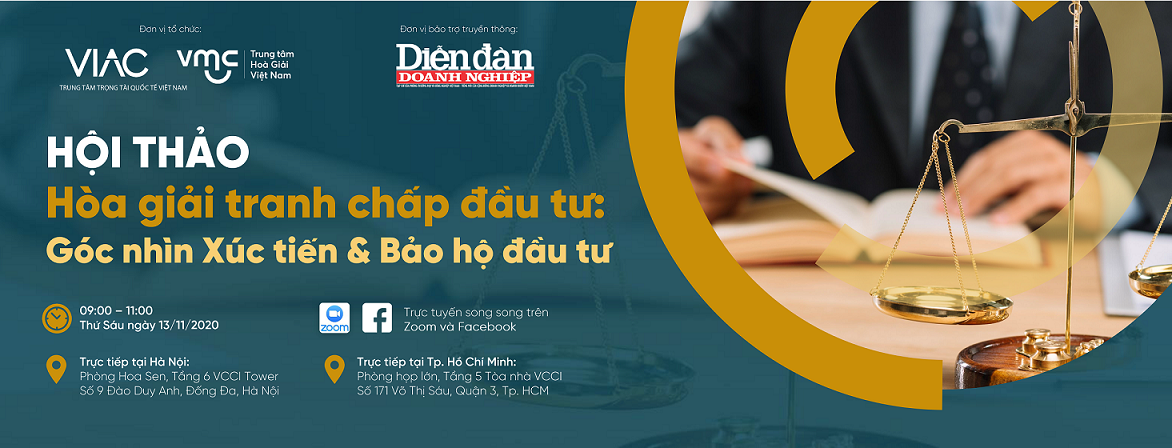 Hội thảo với chủ đề “Hòa giải tranh chấp đầu tư - Góc nhìn Xúc tiến & Bảo hộ đầu tư” sẽ được tổ chức vào ngày 13/11 tới.