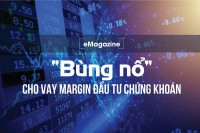 “Bùng nổ” cho vay margin đầu tư chứng khoán