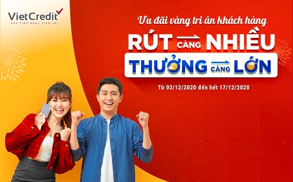 Chủ thẻ vay VietCredit nhận được ưu đãi khuyến mãi đặc biệt khi rút tiền từ thẻ vay trong dịp này