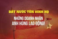 Đất nước tôn vinh họ – những anh hùng lao động!