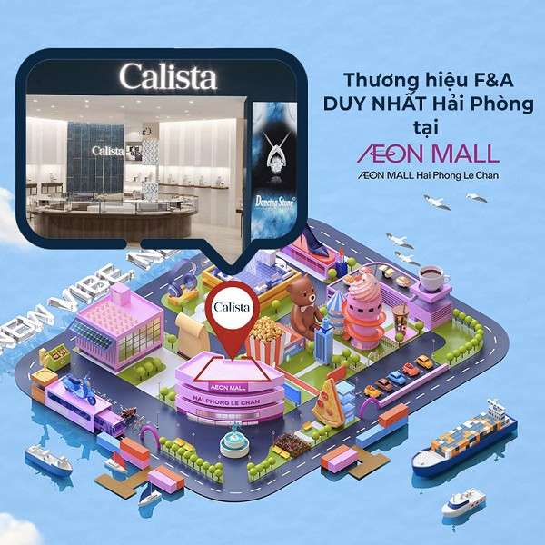 Calista - Thương hiệu F&A duy nhất của Hải Phòng tại TTTM AEON MALL Hải Phòng Lê Chân