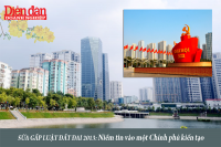 SỬA GẤP LUẬT ĐẤT ĐAI 2013 (KỲ IX): Niềm tin vào một Chính phủ kiến tạo