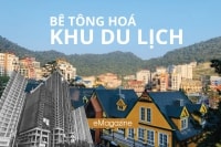 BÊ TÔNG HOÁ KHU DU LỊCH