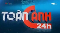 “Toàn cảnh 24h”: Bản tin hàng ngày thu hút khán giả