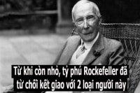 Tỷ phú Rockefeller dạy con từ chối kết giao với hai loại người