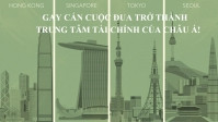 Gay cấn cuộc đua trở thành trung tâm tài chính của Châu Á!