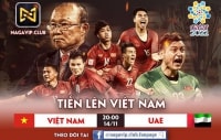 [Vòng loại World Cup 2022] Việt Nam - UAE: Duyên nợ Tây Á!