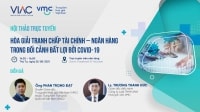 25/08: Hội thảo trực tuyến: Hòa giải tranh chấp tài chính – ngân hàng trong bối cảnh bất lợi bởi Covid-19