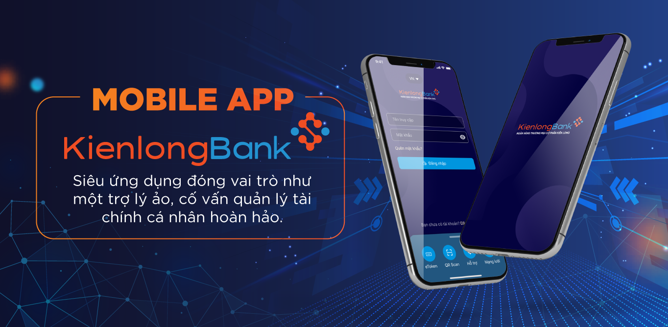 Kienlongbank App - Trợ lý ảo tài chính hoàn hảo