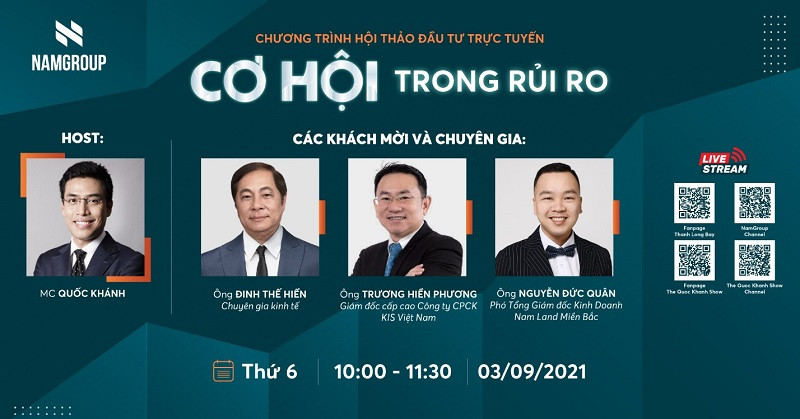 Hội thảo “Cơ hội trong rủi ro” là một phần của chuỗi hoạt động trực tuyến do Tập đoàn Nam Group tổ chức, quy tụ nhiều chuyên gia đầu ngành.