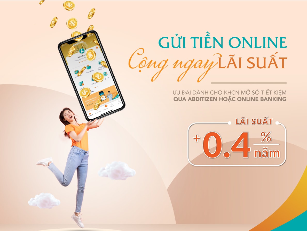 ABBANK sẽ tặng thêm 0,4% lãi suất tiền gửi online dành cho khách hàng cá nhân. 