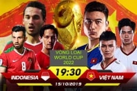 [Vòng loại World Cup 2022] Indonesia vs Việt Nam: Thừa thắng xông lên!