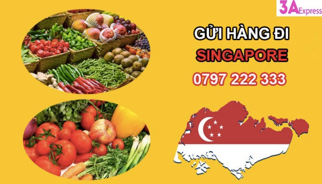 Thực phẩm tươi sống, trái cây cho phép gửi đi Singapore an toàn