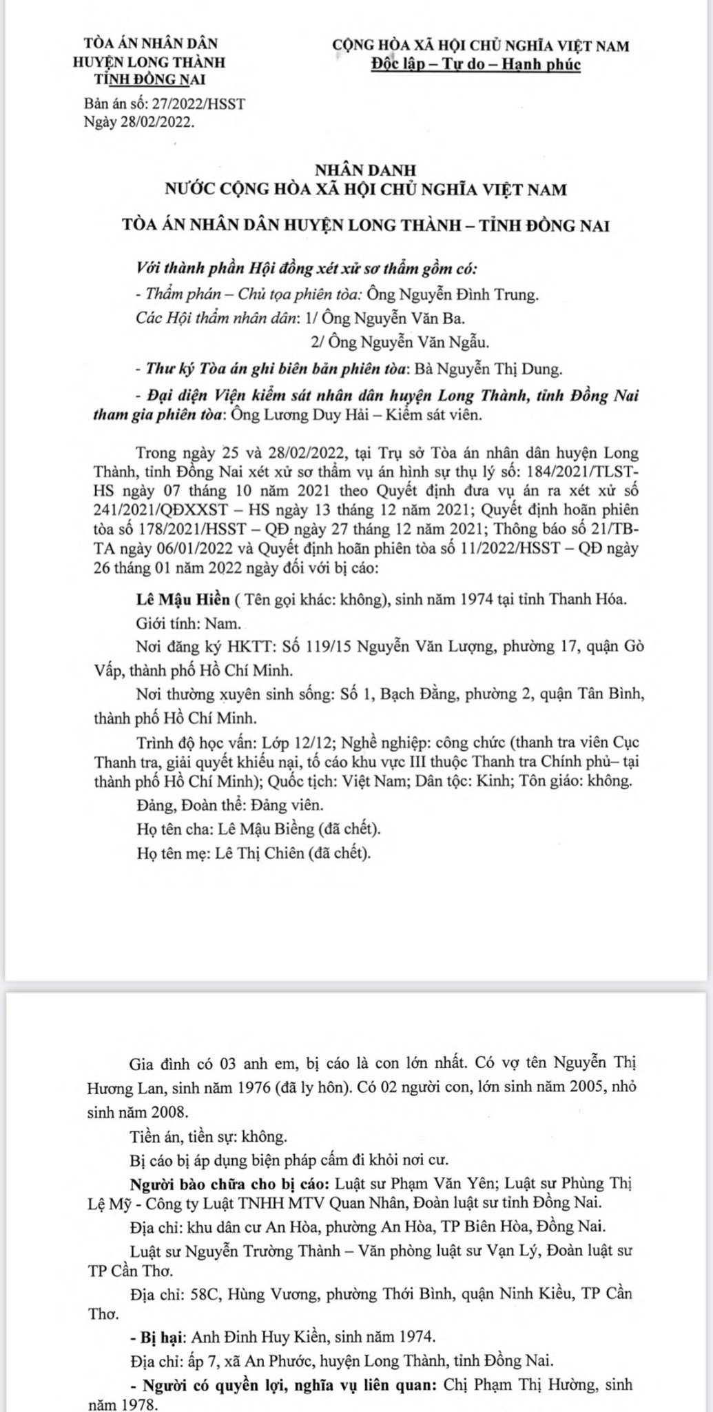 ngày 25 và 28/2/2022, Toà án nhân dân huyện Long Thành, tỉnh Đồng Nai (TAND), đã mở phiên toà sơ thẩm xét xử bị cáo Lê Mậu Hiền (Thanh tra viên- Thanh tra Chính phủ; SN 1974, ngụ Nguyễn Văn Lượng, P.17, Q. Gò Vấp, TP.HCM) về tội “Lừa đảo chiếm đoạt tài sản”. 