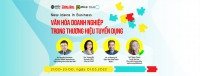 01/03: Văn hóa doanh nghiệp trong thương hiệu tuyển dụng