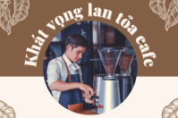 [eMagazine] Khát vọng lan tỏa café