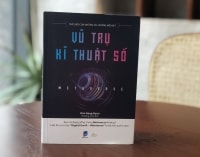 SÁCH HAY CUỐI TUẦN: “Metaverse- Vũ trụ kĩ thuật số thế giới của những xu hướng nổi bật”