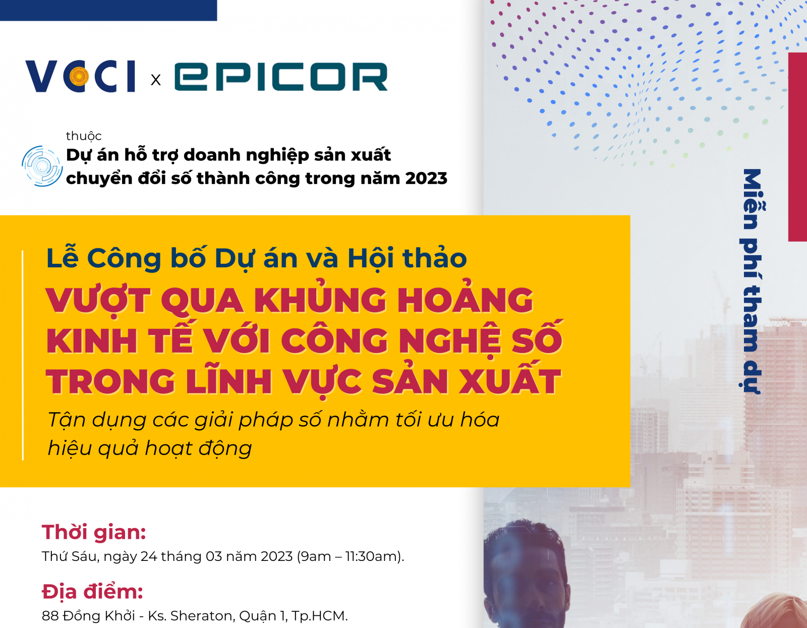 Hội thảo “Vượt qua khủng hoảng kinh tế với công nghệ số trong lĩnh vực sản xuất” Tận dụng các giải pháp số nhằm tối ưu hóa hiệu quả hoạt động, sẽ được VCCI HCM tổ chức vào ngày 24/3.