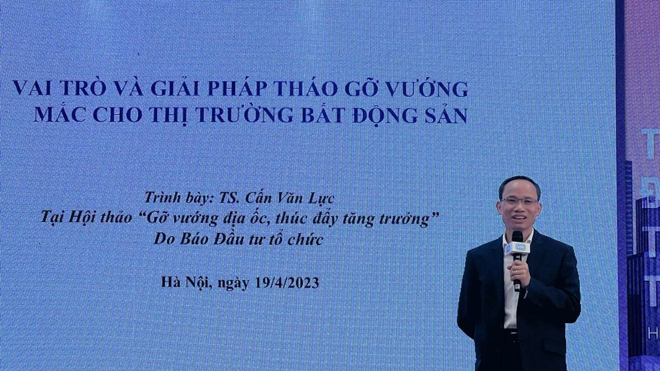 TS. Cấn Văn Lực phân tích về vai trò và những giải pháp tháo gỡ vướng mắc cho thị trường BĐS 