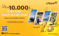 LPBank nâng gói ưu đãi cho vay sản xuất kinh doanh lên tới 10.000 tỷ đồng