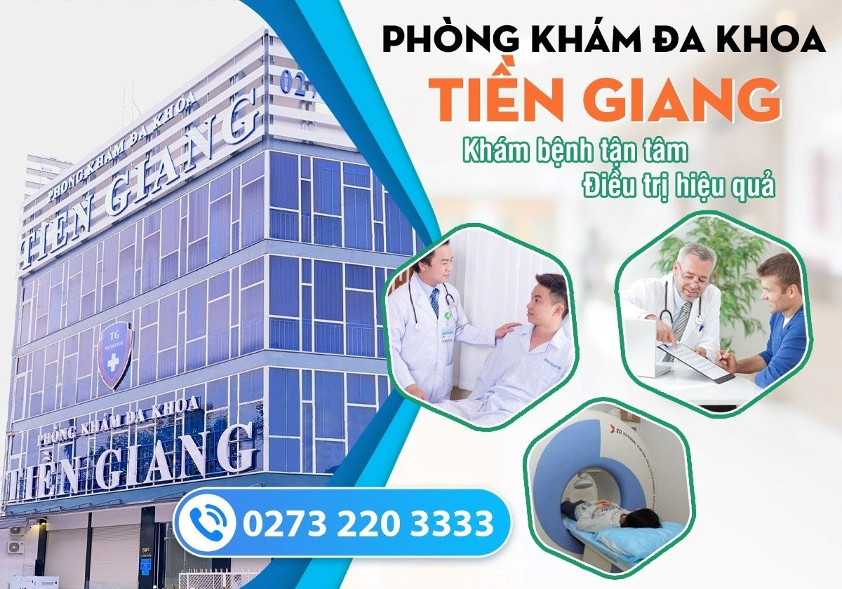 Phòng Khám Đa Khoa Tiền Giang – Địa chỉ khám chữa bệnh uy tín, chất lượng cao