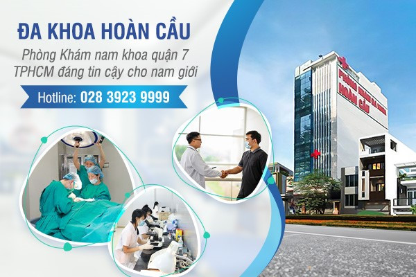 Đa khoa Hoàn Cầu – Phòng khám nam khoa quận 7 TPHCM uy tín, chất lượng cao