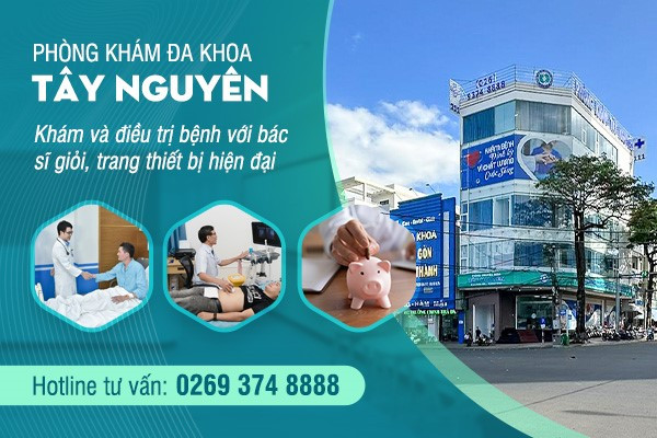 Phòng Khám Đa Khoa Tây Nguyên là địa chỉ thu hút nhiều bệnh nhân