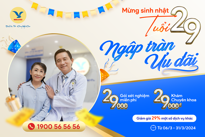 Chương trình bùng nổ ưu đại tại Hệ thống Y tế MEDLATEC diễn ra đến hết ngày 31/3/2024