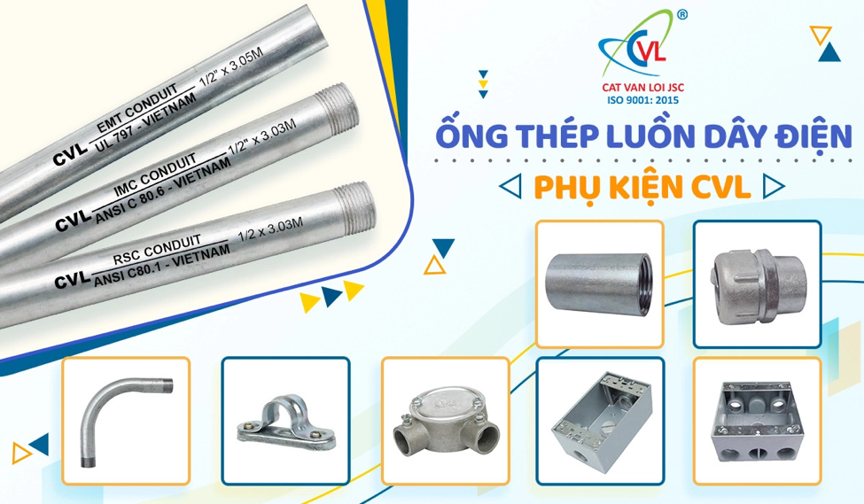 Ống thép luồn dây điện và phụ kiện Cát Vạn Lợi đạt chuẩn quốc tế