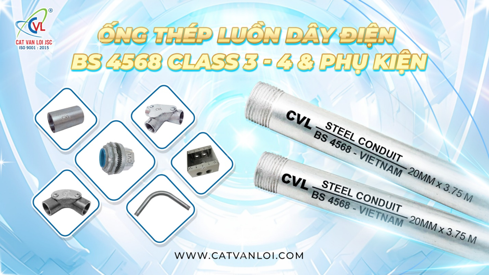 Ống thép luồn dây điện ren BS 4568 Class 3 do Cát Vạn Lợi sản xuất