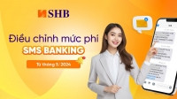 SHB điều chỉnh mức phí SMS Banking từ tháng 5/2024