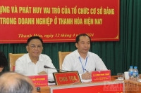 Thanh Hóa: Xây dựng và phát huy vai trò tổ chức cơ sở đảng trong doanh nghiệp