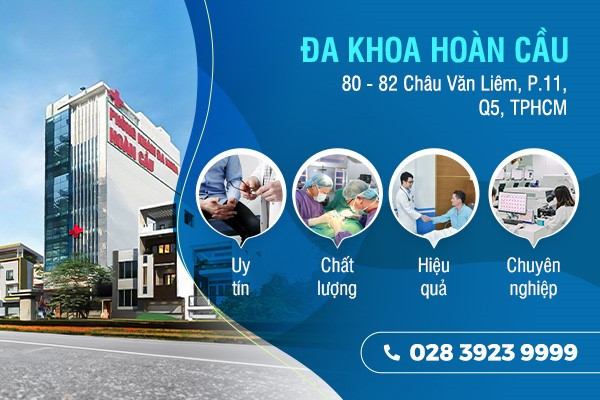 Phòng khám Đa khoa Hoàn Cầu quận 5 – Địa chỉ y tế uy tín, chất lượng