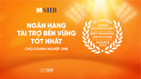 SHB được vinh danh “Ngân hàng tài trợ bền vững tốt nhất dành cho Doanh nghiệp SME”