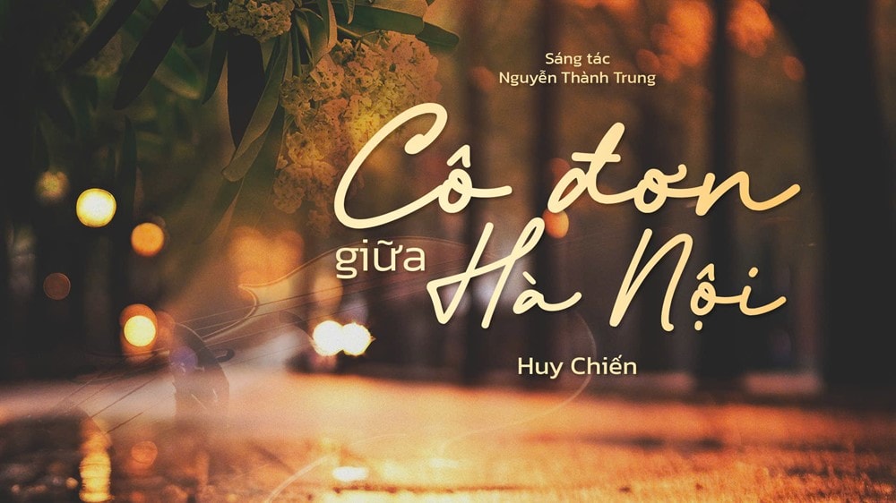 Ca khúc Cô đơn giữa Hà Nội mang đầy màu sắc hoài cảm