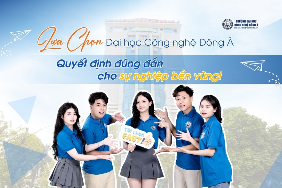 Ảnh 1 - Lựa chọn đại học công nghệ Đông Á - Quyết định đúng đắn cho sự nghiệp bền vững!