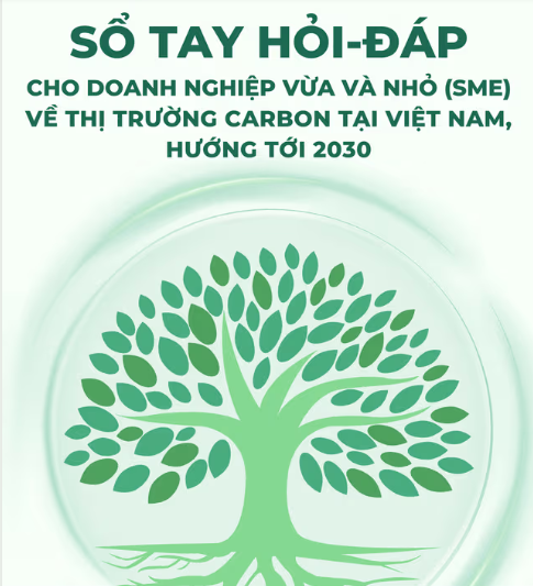 Mời tham gia khảo sát Sách hỏi – đáp “Thị trường carbon dành cho doanh nghiệp nhỏ và vừa tại Việt Nam, hướng tới năm 2030”