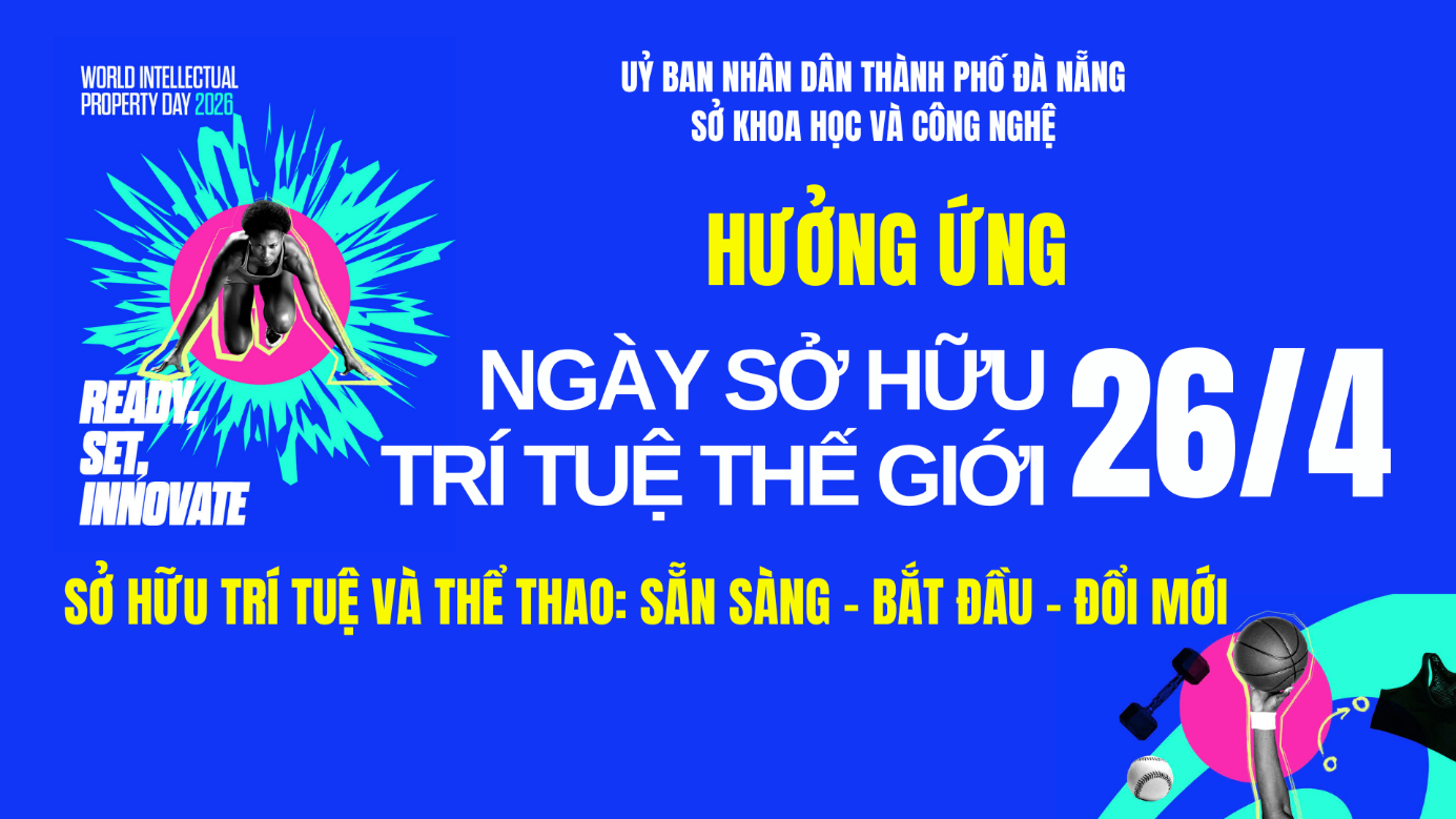 Đà Nẵng hưởng ứng Ngày Sở hữu trí tuệ thế giới 26/4: “Sẵn sàng – Bắt đầu – Đổi mới”