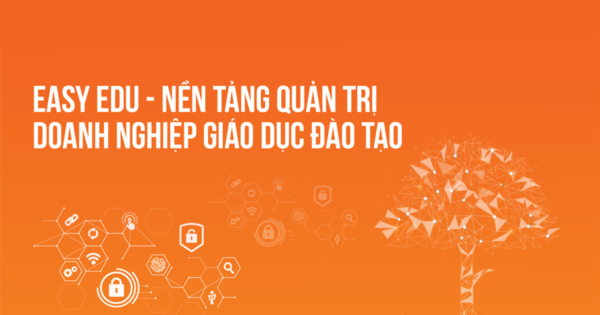 Easy Edu khẳng định vị trí trong lòng khách hàng với hơn 1400 doanh ...